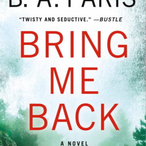 Bring Me Back: A Novel (Paperback)