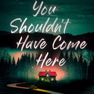 You Shouldn't Have Come Here (Unabridged edition) (Paperback)