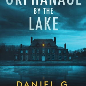 The Orphanage By The Lake: A Captivating Psychological Crime Thriller With A Twist, (Paperback)
